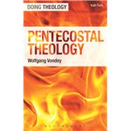 An Introduction to Pentecostal Theology The Fullness of the Gospel by Vondey, Wolfgang, 9780567275394