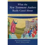 What the NT Authors Really Cared About: A Survey of Their Writings by Berding, Kenneth, 9780825425394