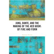Jung, Dante, and the Making of the Red Book: Of Fire and Form by Tommaso Priviero, 9781003215394