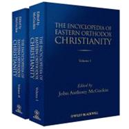 The Encyclopedia of Eastern Orthodox Christianity, 2 Volume Set by McGuckin, John Anthony, 9781405185394