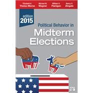 Political Behavior in Midterm Elections by Theiss-Morse, Elizabeth A.; Wagner, Michael W.; Flanigan, William H.; Zingale, Nancy H., 9781506305394