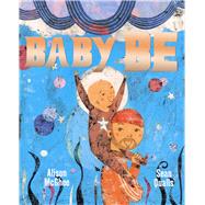 Baby Be by McGhee, Alison; Qualls, Sean, 9781534405394