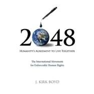 2048 Humanity's Agreement to Live Together by Boyd, J. Kirk, 9781605095394