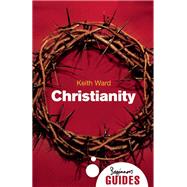 Christianity A Beginner's Guide by Ward, Keith, 9781851685394