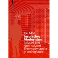 Insulating Modernism by Moe, Kiel, 9783038215394
