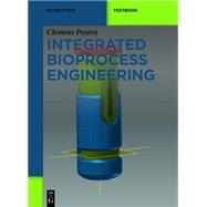 Integrated Bioprocess Engineering by Clemens Posten, 9783110315394