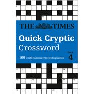 The Times Quick Cryptic Crossword Book 4 100 World-Famous Crossword Puzzles by Unknown, 9780008285395