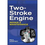 Two-Stroke Engine Repair and Maintenance by Dempsey, Paul, 9780071625395