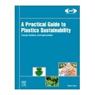 A Practical Guide to Plastics Sustainability by Biron, Michel, 9780128215395