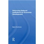 Reforming National Institutions for Economic Development by Cochrane, Glynn, 9780367285395