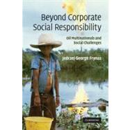 Beyond Corporate Social Responsibility: Oil Multinationals and Social Challenges by Jedrzej George Frynas, 9780521175395