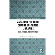 Managing Cultural Change in Public Libraries by Pateman; John, 9781138705395