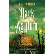 Dark Asylum by Thomson, E. S., 9781681775395