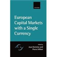 European Capital Markets With a Single Currency by Dermine, Jean; Hillion, Pierre, 9780198295396