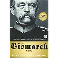 Bismarck A Life by Steinberg, Jonathan, 9780199975396