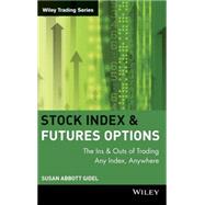 Stock Index Futures & Options The Ins and Outs of Trading Any Index, Anywhere by Gidel, Susan Abbott, 9780471295396