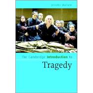 The Cambridge Introduction to Tragedy by Jennifer Wallace, 9780521855396