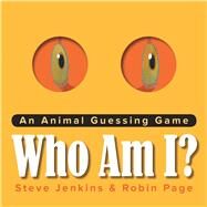 Who Am I? by Jenkins, Steve; Jenkins, Steve, 9780544935396