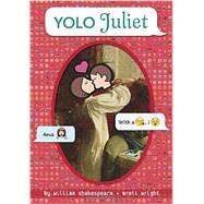 Yolo Juliet by Shakespeare, William; Wright, Brett, 9780553535396