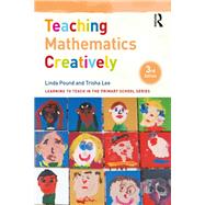 Teaching Mathematics Creatively by Linda Pound; Trisha Lee, 9781003055396