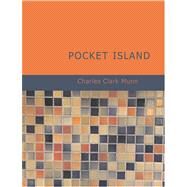 Pocket Island : A Story of Country Life in New England by Munn, Charles Clark, 9781434635396