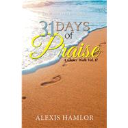 31 Days of Praise by Hamlor, Alexis, 9781984565396