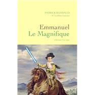 Emmanuel Le Magnifique by Patrick Rambaud, 9782246815396