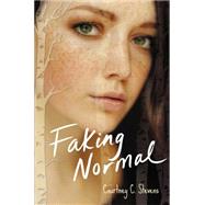 Faking Normal by Stevens, Courtney C., 9780062245397