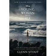 Young Woman and the Sea: How Trudy Ederle Conquered the English Channel and Inspired the World by Glenn Stout, 9780063305397