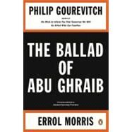 The Ballad of Abu Ghraib by Gourevitch, Philip; Morris, Errol, 9780143115397