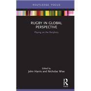 Rugby in Global Perspective by Harris, John; Wise, Nicholas, 9780367335397