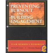 Preventing Burnout and Building Engagement: A Complete Program for Organizational Renewal, Workbook by Michael P. Leiter (Arcadia Univ. in Nova Scotia); Christina Maslach (Univ. of California, Berkeley), 9780787955397