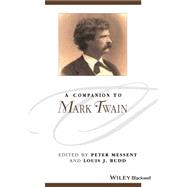 A Companion to Mark Twain by Messent, Peter; Budd, Louis J., 9781119045397