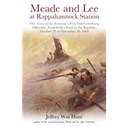 Meade and Lee at Rappahannock Station by Hunt, Jeffrey Wm, 9781611215397