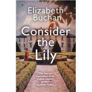 Consider the Lily by Buchan, Elizabeth, 9781838955397