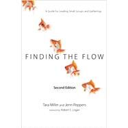 Finding the Flow: A guide for leading small groups and gatherings by Miller, Tara, 9781944955397