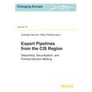 Export Pipelines from the CIS Region by Heinrich, Andreas; Pleines, Heiko, 9783838205397