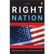 Right Nation : Conservative Power in America by Micklethwait, John (Author); Wooldridge, Adrian (Author), 9780143035398