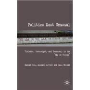 Politics Most Unusual Violence, Sovereignty and Democracy in the `War on Terror' by Newman, Saul; Levine, Michael; Cox, Damian, 9780230535398