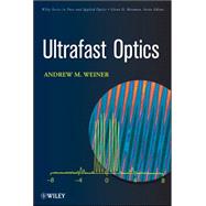 Ultrafast Optics by Weiner, Andrew M., 9780471415398