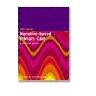 Narrative-Based Primary Care: A Practical Guide by Launer; John, 9781857755398