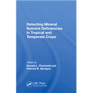 Detecting Mineral Nutrient Deficiencies In Tropical And Temperate Crops by Plucknett, Donald L, 9780367005399