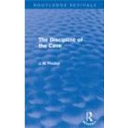 The Discipline of the Cave (Routledge Revivals) by Findlay,John Niemeyer, 9780415685399