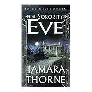 The Sorority: Eve The Sorority by Thorne, Tamara, 9780786015399