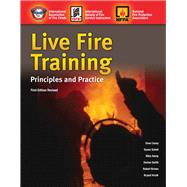 Live Fire Training: Principles and Practice (Revised) by International Society of Fire Service Instructors; Casey, David, 9781284125399