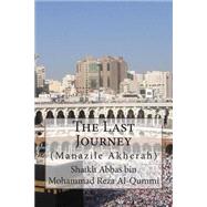 The Last Journey by Al-qummi, Shaikh Abbas Bin Mohammad Reza, 9781502845399