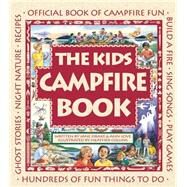 The Kids Campfire Book Official Book of Campfire Fun by Drake, Jane; Love, Ann; Collins, Heather, 9781550745399
