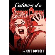 Confessions of a Scream Queen by Beckoff, Matt; Burns, Bob, 9781593935399
