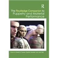 The Routledge Companion to Puppetry and Material Performance by Posner; Dassia, 9780415705400