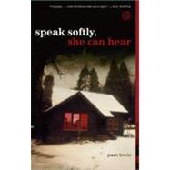 Speak Softly, She Can Hear A Novel by Lewis, Pam, 9780743255400